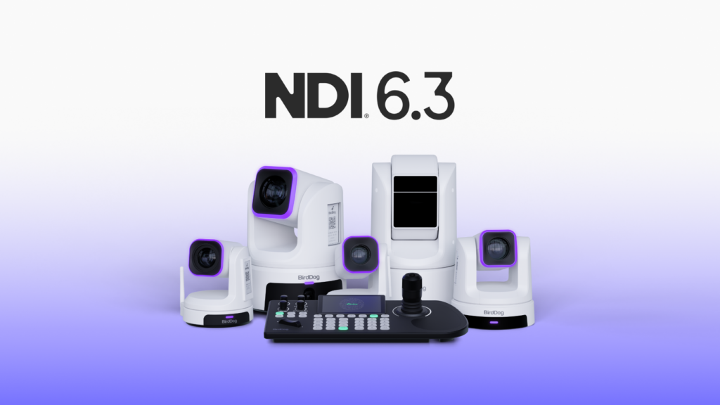 BirdDog Becomes First Hardware Manufacturer to Achieve Full NDI® 6.3 Compatibility Across Its Entire Product Line.